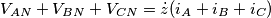 V_{AN}+V_{BN}+V_{CN}=\dot{z}(i_A+i_B+i_C) V_{AN}+V_{BN}+V_{CN}=\dot{z}(i_A+i_B+i_C)