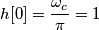 h[0] = \frac{\omega_c}{\pi} = 1