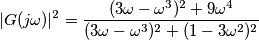 |G(j\omega)|^2=\frac{(3\omega-\omega^3)^2+9\omega^4}{(3\omega-\omega^3)^2+(1-3\omega^2)^2}