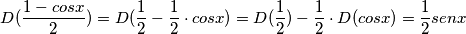 D(\frac{1-cosx}{2})=D(\frac{1}{2}-\frac{1}{2}\cdot cosx)=D(\frac{1}{2})-\frac{1}{2}\cdot D(cosx)=\frac{1}{2}senx