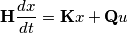 \mathbf{H}\frac{dx}{dt}=\mathbf{K}x+\mathbf{Q}u