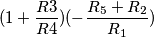 (1+\frac{R3}{R4})(-\frac{R_5+R_2}{R_1})