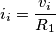 i_{i}=\frac{v_{i}}{R_{1}}