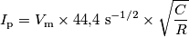 I_\text{p}=V_\text{m}\times 44\text{,}4\text{ s}^{-1/2}\times \sqrt{\frac{C}{R}} I_\text{p}=V_\text{m}\times 44\text{,}4\text{ s}^{-1/2}\times \sqrt{\frac{C}{R}}