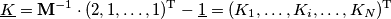 \underline{K}=\mathbf{M}^{-1}\cdot(2,1,\ldots,1)^\text{T}-\underline{1}=(K_1,\ldots,K_i,\ldots,K_N)^\text{T}