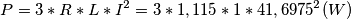 P=3*R*L*I^2 = 3*1,115*1*41,6975^2 (W)