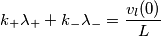 k_+ \lambda_+ + k_- \lambda_-= \frac{v_l(0)}{L}