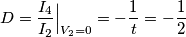D = \frac{I_4}{I_2}\Big|_{V_2=0} = -\frac{1}{t} = -\frac{1}{2} D = \frac{I_4}{I_2}\Big|_{V_2=0} = -\frac{1}{t} = -\frac{1}{2}