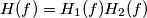 H(f)=H_1(f)H_2(f)