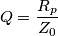 Q=\frac{R_p}{Z_0}