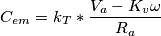 C_{em}=k_T*\frac{V_a-K_v\omega}{R_a}