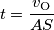 t = \frac{v_\text{O}}{AS}