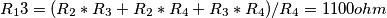 R_13=(R_2*R_3+R_2*R_4+R_3*R_4)/R_4= 1100ohm R_13=(R_2*R_3+R_2*R_4+R_3*R_4)/R_4= 1100ohm