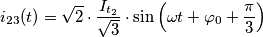 \[i_{23}(t)=\sqrt{2}\cdot \frac{I_{t_{2}}}{\sqrt{3}}\cdot \sin \left ( \omega t+\varphi_{0} +\frac{\pi }{3}\right)\]