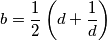 b={1\over2}\left (d+{1\over d\right )}
