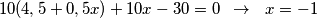 10(4,5+0,5x)+10x-30=0\,\,\,\to \,\,\,\,x=-1