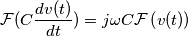 \mathcal{F}(C\frac{{\displaystyle dv(t)}}{{\displaystyle dt}})=j\omega C\mathcal{F}\left(v(t)\right)