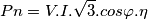Pn=V.I.\sqrt{3}.cos\varphi.\eta Pn=V.I.\sqrt{3}.cos\varphi.\eta