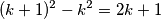 (k+1)^2-k^2=2k+1 (k+1)^2-k^2=2k+1