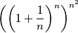 \left(\left(1+\frac{1}{n}\right)^n\right)^{n^2}
