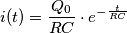 i(t)=\frac{Q_0}{RC}\cdot e^{-\frac{t}{RC}} i(t)=\frac{Q_0}{RC}\cdot e^{-\frac{t}{RC}}