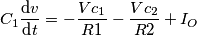 C_1\frac{\text{d}v}{\text{d}t}=-\frac{Vc_1}{R1}-\frac{Vc_2}{R2}+I_O