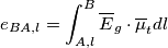 e_{BA,l} = \int_{A,l}^{B} \overline{E}_g \cdot \overline{\mu}_tdl