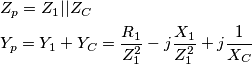 \begin{align}
& Z_{p}=Z_{1}||Z_{C} \\
& Y_{p}=Y_{1}+Y_{C}=\frac{R_{1}}{Z_{1}^{2}}-j\frac{X_{1}}{Z_{1}^{2}}+j\frac{1}{X_{C}} \\
\end{align} \begin{align}
& Z_{p}=Z_{1}||Z_{C} \\
& Y_{p}=Y_{1}+Y_{C}=\frac{R_{1}}{Z_{1}^{2}}-j\frac{X_{1}}{Z_{1}^{2}}+j\frac{1}{X_{C}} \\
\end{align}