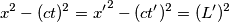 x^2-(ct)^2 = {x^\prime}^2-(ct^\prime)^2 = (L^\prime)^2
