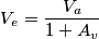 V_{e}=\frac{V_{a}}{1+ A_{v}}