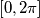 [0,2\pi]