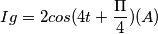 Ig=2cos(4t+\frac{\Pi}{4})(A) Ig=2cos(4t+\frac{\Pi}{4})(A)