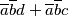 \overline{a}\overline{b}d+\overline{a}\overline{b}c \overline{a}\overline{b}d+\overline{a}\overline{b}c