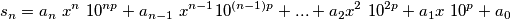 s_n=a_n\ x^n\ 10^{np}+a_{n-1}\ x^{n-1} 10^{(n-1)p}+...+a_{2}x^2\ 10^{2p}+a_{1}x\ 10^{p}+a_0