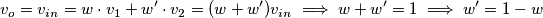 v_o = v_{in}=w\cdot v_1 + w'\cdot v_2 = (w+w')v_{in}\implies w+w'=1 \implies w'=1-w