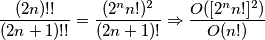 \frac{(2n)!!}{(2n+1)!!}=\frac{(2^n n!)^2}{(2n+1)!} \Rightarrow \frac{O([2^n n!]^2)}{O(n!)}