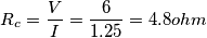 R_c=\frac{V}{I}=\frac{6}{1.25}=4.8ohm