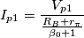 I_{p1}=\frac{V_{p1}}{\frac{R_B+r_\pi}{\beta_0+1}}