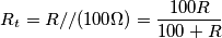 R_{t}=R//(100\Omega )=\frac{100R}{100+R}