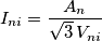 {{I}_{ni}}=\frac{{{A}_{n}}}{\sqrt{3}\,{{V}_{ni}}}