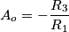 A_o=-\frac{R_3}{R_1}