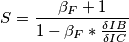 S = \frac{ \beta_F + 1} {1 - \beta_F*\frac{ \delta IB}{ \delta IC} } S = \frac{ \beta_F + 1} {1 - \beta_F*\frac{ \delta IB}{ \delta IC} }