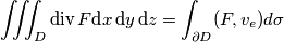\iiint _{D}  \text{div}\,F \text{d}x\,\text{d}y\,\text{d}z = \int_{\partial D} (F,v_e) d \sigma