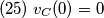 (25)\;v_{C}(0)=0 (25)\;v_{C}(0)=0