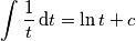 \int {1 \over t} \,\text{d}t = \ln t + c \int {1 \over t} \,\text{d}t = \ln t + c