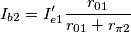 I_{b2}=I_{e1}^\prime\frac{r_{01}}{r_{01}+r_{\pi2}}