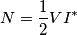 N={1 \over 2}VI^*