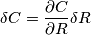 \delta C=\frac{\partial C}{\partial R}\delta R