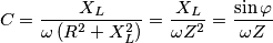 C = \frac{{{X_L}}}{{\omega \left( {{R^2} + X_L^2} \right)}} = \frac{{{X_L}}}{{\omega {Z^2}}} = \frac{{\sin \varphi }}{{\omega Z}}