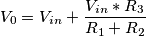 V_0=V_{in}+\frac{V_{in}*R_3}{R_1+R_2}